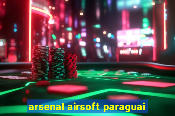 arsenal airsoft paraguai